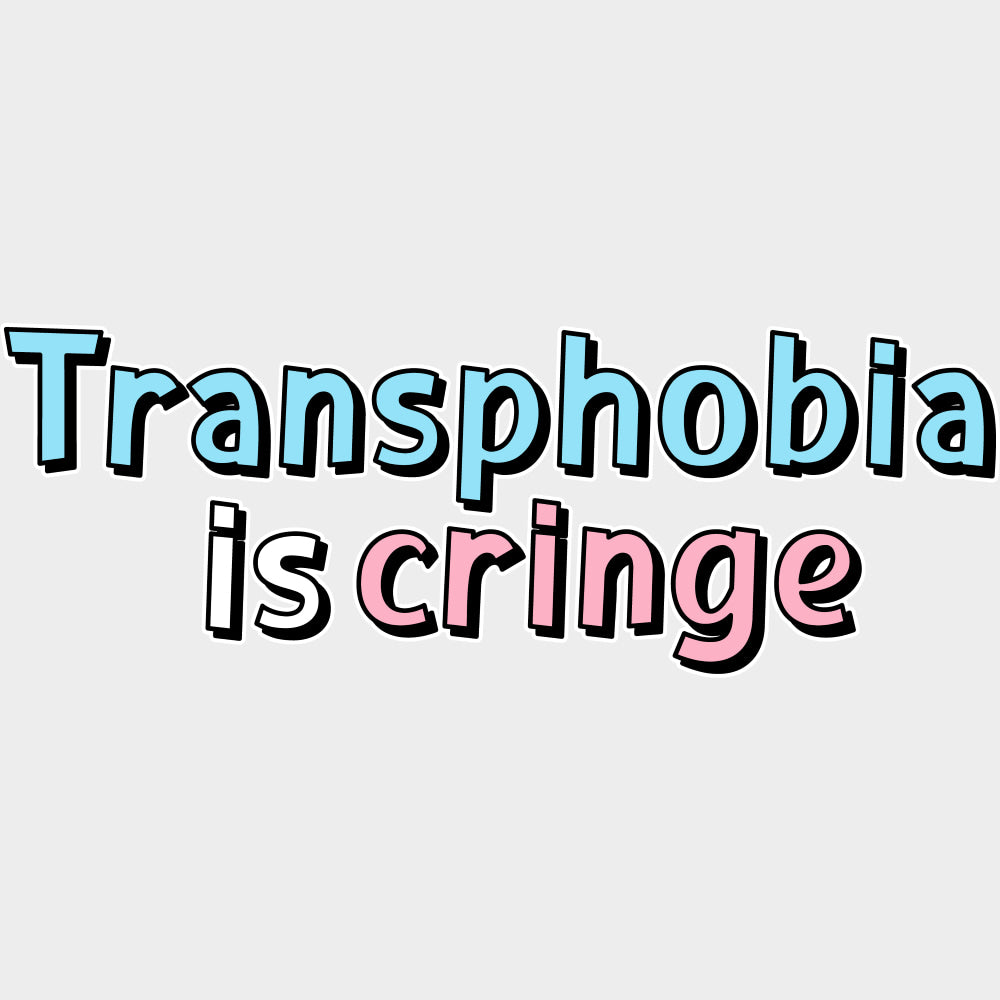 Transphobia Is Cringe - Transgender DTF Transfers transfer-kingdom Light Color Design (See Imaging)