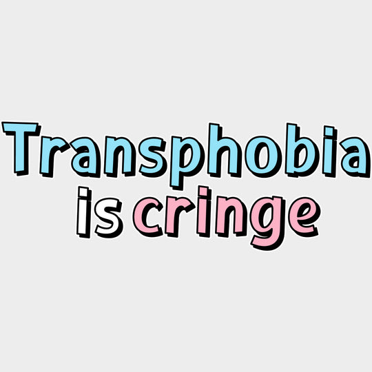 Transphobia Is Cringe - Transgender DTF Transfers transfer-kingdom Light Color Design (See Imaging)