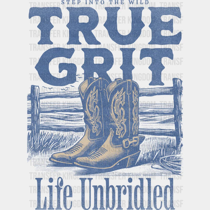 True Grit Life Unbridled Blue Design - Rodeo DTF Transfers