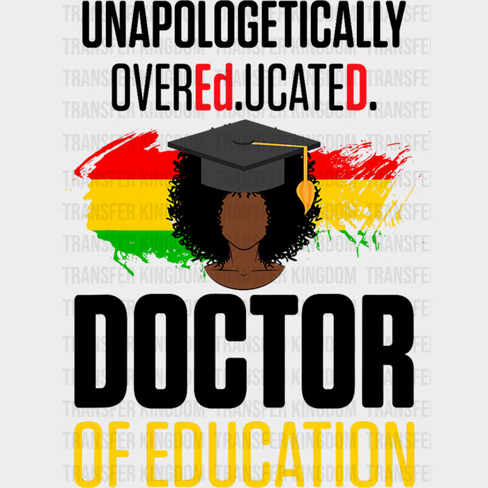 Unapologetically Overeducated, Doctor Of Education - Medical School DTF Transfers