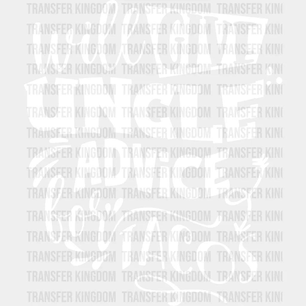Uncle Advice For Tacos - Dtf Heat Transfer Unisex S & M (10’’) / Light Color Design See Imaging