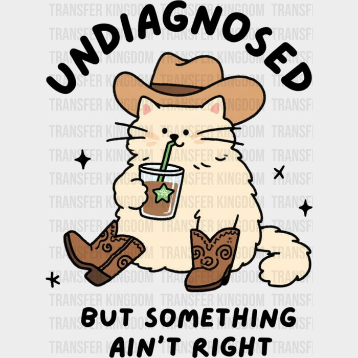 Undiagnosed But Something Ain't Right - Therapist DTF Transfers