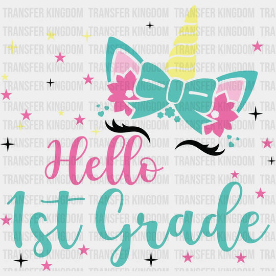 Unicorn Hello 1st Grade - Back To School DTF Transfer - Transfer Kingdom