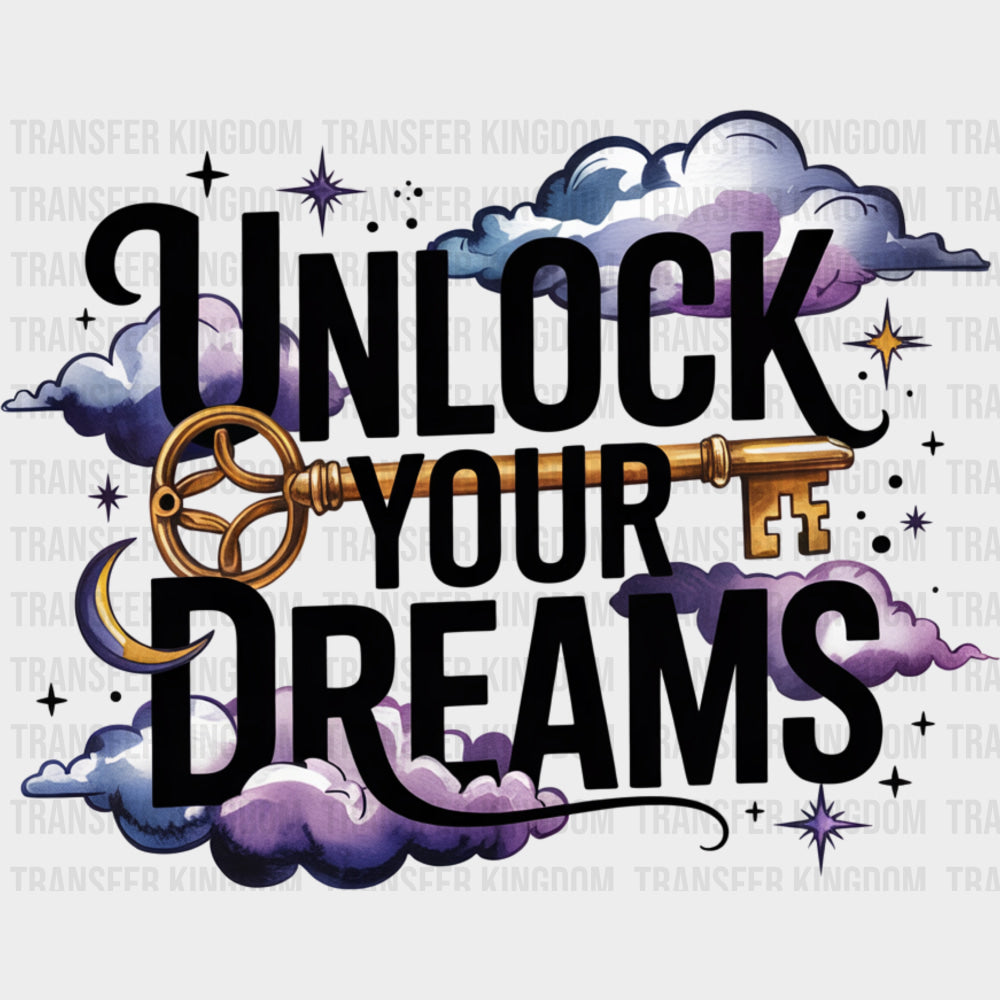 Unlock Your Dreams Key Design - Quotes DTF Transfers Adult Unisex - S & M (10’’) / Dark Color Design (See Imaging)