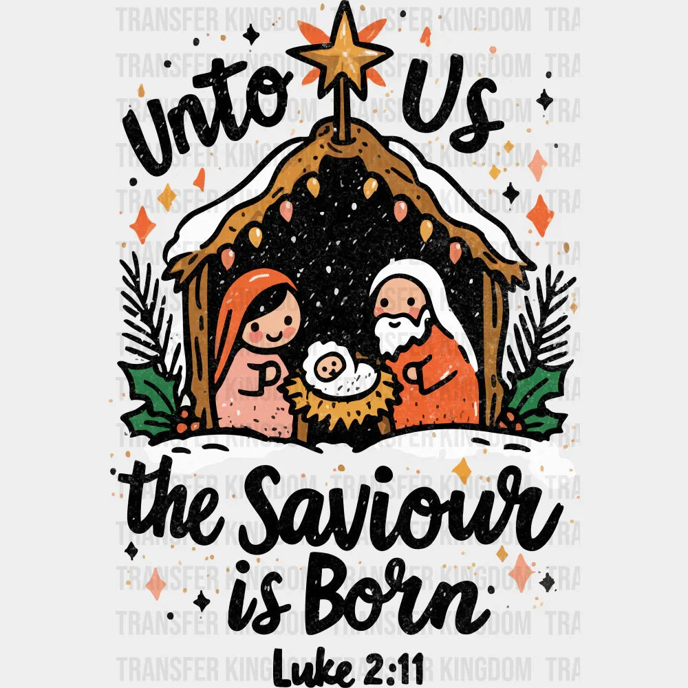 Unto Us The Saviour Is Born Luke 2:11 - Christmas DTF Transfer Adult Unisex - S & M (10’’) / Dark Color Design (See