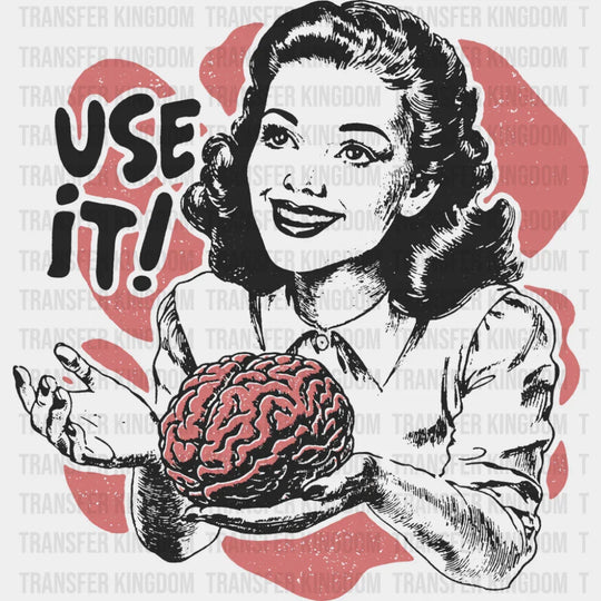 Use It Brain Design - Funny DTF Transfer Adult Unisex - S & M (10’’) / Dark Color Design (See Imaging)