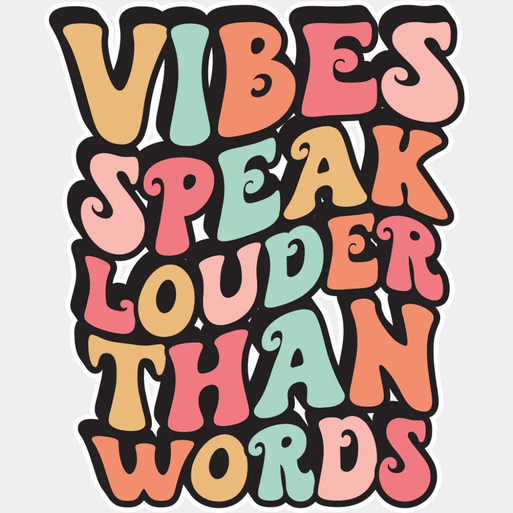 Vibes Speak Louder Than Words - Good Vibes DTF Transfer Adult Unisex - S & M (10’’) / Light Color Design (See Imaging)