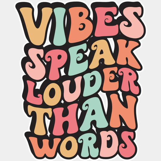 Vibes Speak Louder Than Words - Good Vibes DTF Transfer Adult Unisex - S & M (10’’) / Light Color Design (See Imaging)