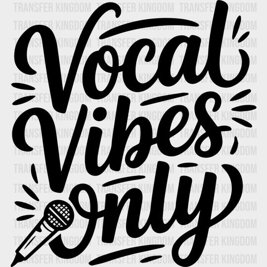 Vocal Vibes Only - Music DTF Transfers - Adult Unisex - S & M (10’’) / Dark Color Design (See Imaging)