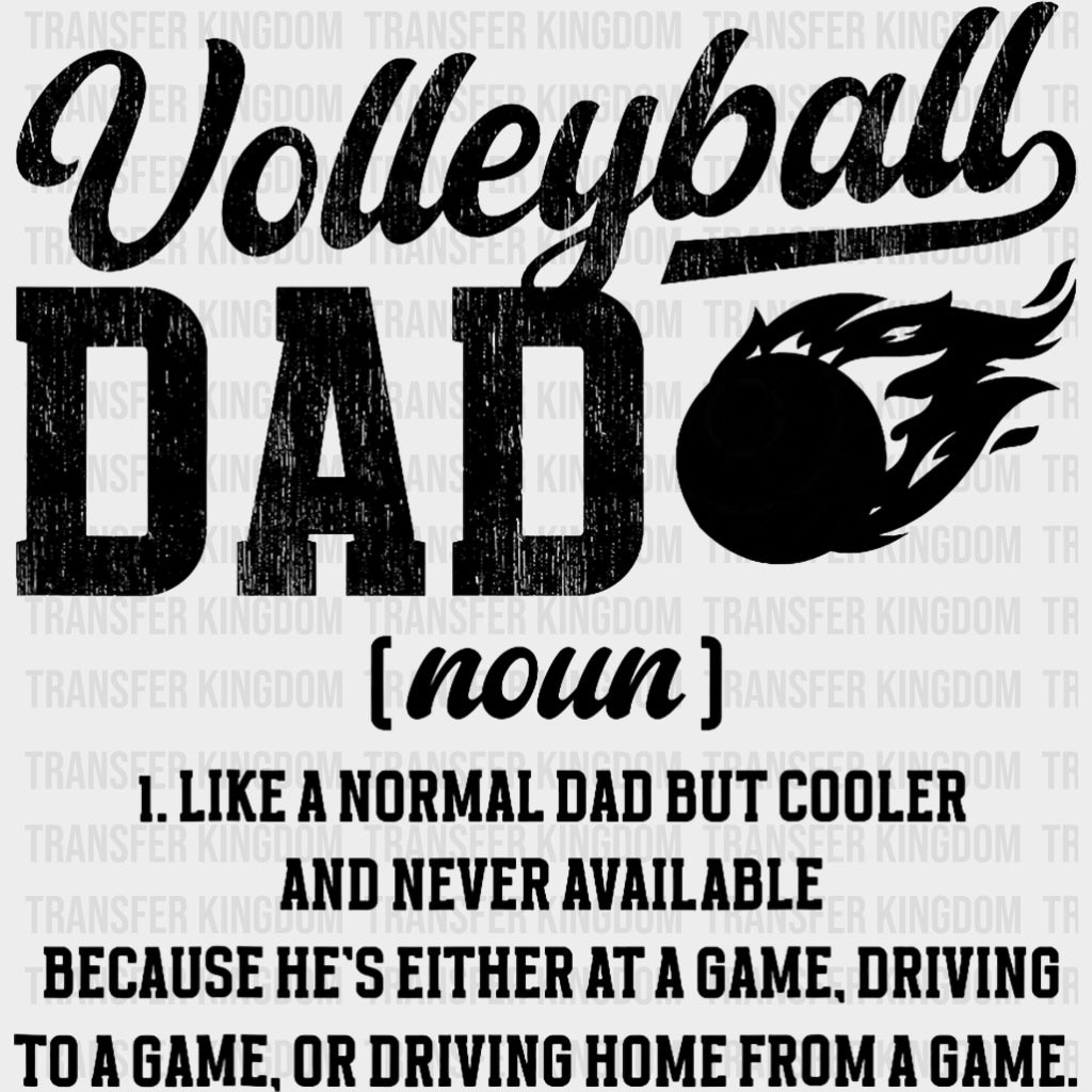 Volleyball Dad Definition - Volleyball DTF Transfers Adult Unisex - S & M (10’’) / Dark Color Design (See Imaging)