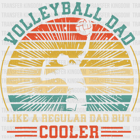 Volleyball Dad, Like A Regular Dad But Cooler - Volleyball DTF Transfers transfer-kingdom