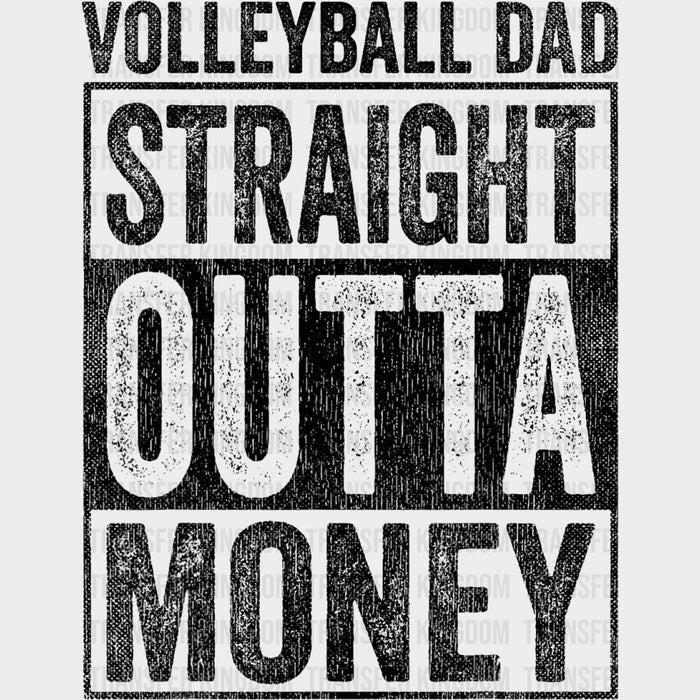Volleyball Dad, Straight Outta Money - Volleyball DTF Transfers
