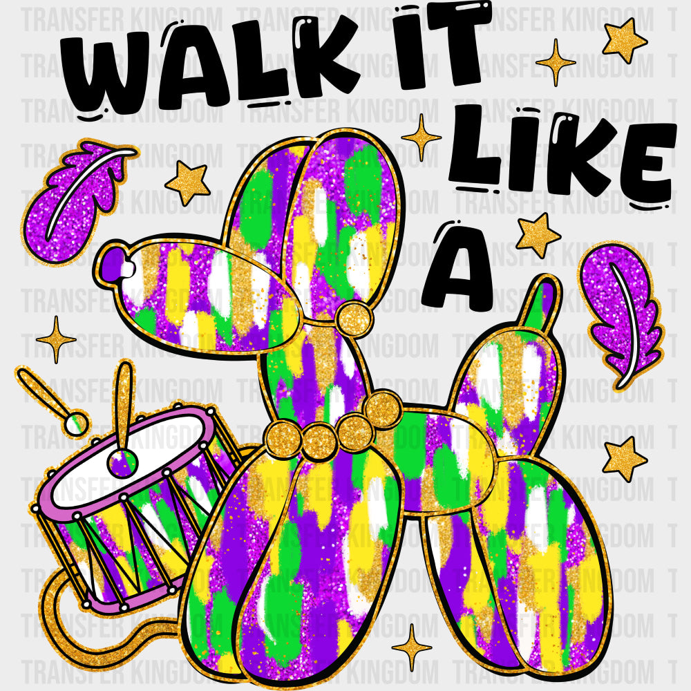 Walk It Like A - Mardi Gras DTF Transfers Adult Unisex - S & M (10’’) / Dark Color Design (See Imaging)