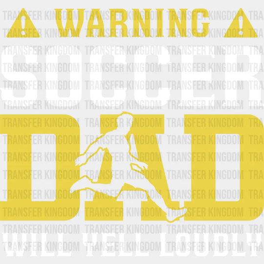 Warning Soccer Dad Will Yell Loudly - Dtf Heat Transfer Unisex S & M (10’’) / Light Color