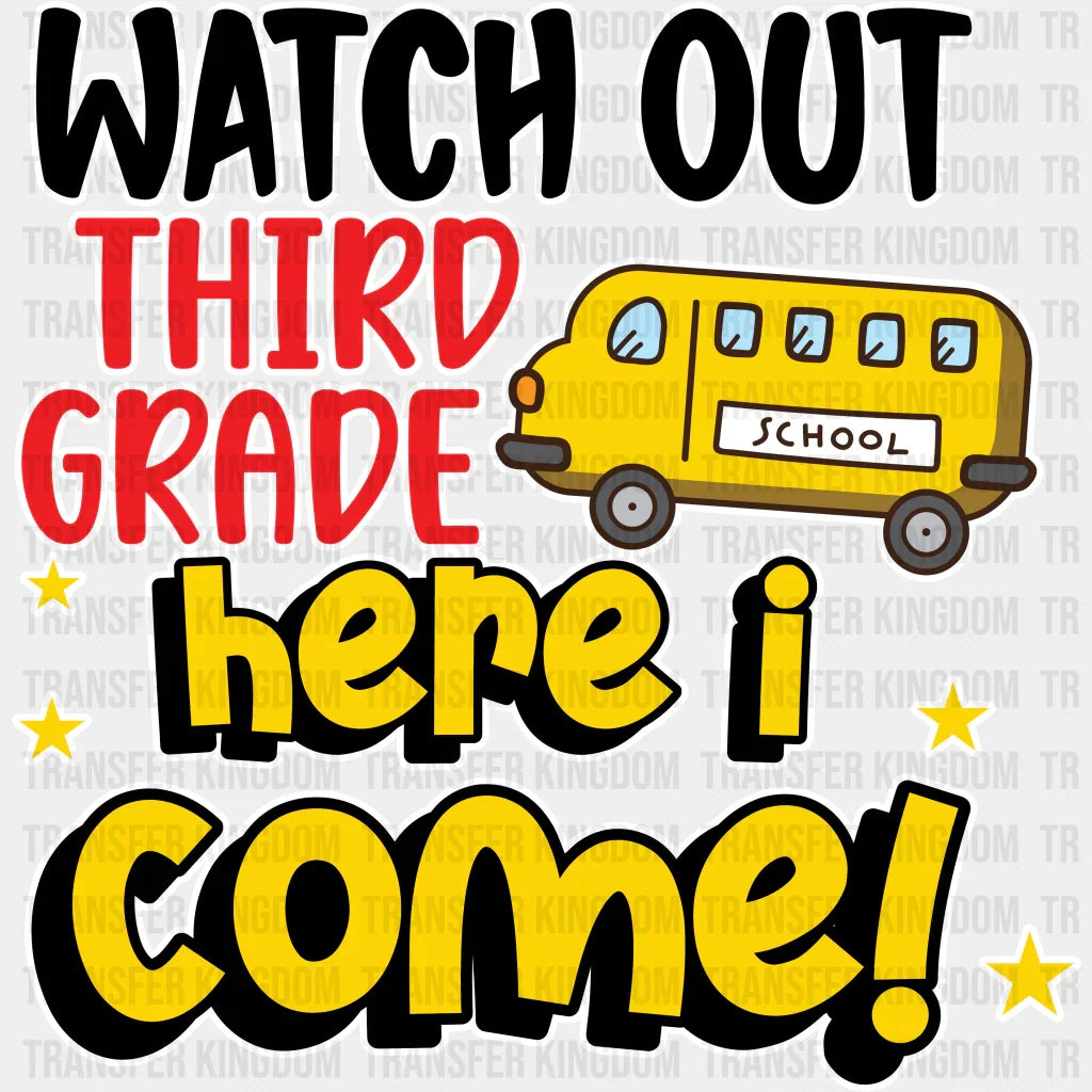 Watch Out Third Grade Here I Come - Back To School DTF Transfer - Transfer Kingdom