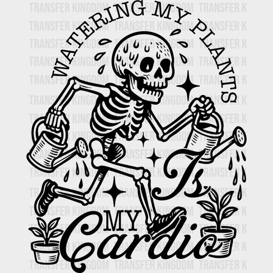 Watering My Plants Is My Cardio - Plants DTF Transfers Adult Unisex - S & M (10’’) / Dark Color Design (See Imaging)