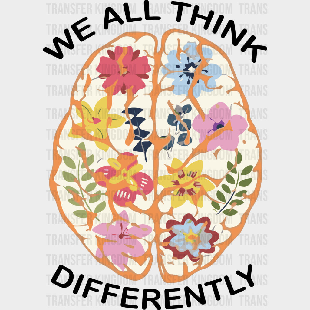 We All Think Differently - Mental Health DTF Transfers transfer-kingdom Dark Color Design (See Imaging)