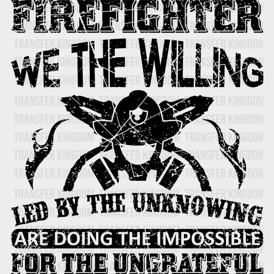 We Are Doing The Impossible - Fire Department DTF Transfers Adult Unisex - S & M (10’’) / Dark Color Design (See