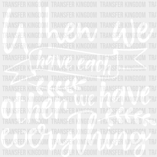 We Have Everything - Family Reunion Dtf Heat Transfer Unisex S & M (10’’) / Light Color Design