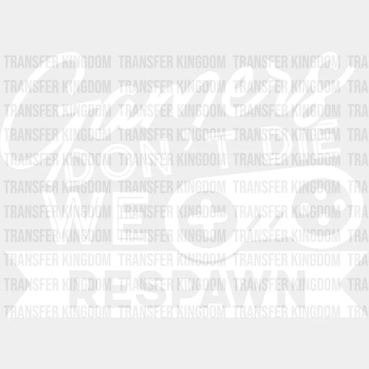 We Respawn - Video Game Dtf Heat Transfer Unisex S & M (10’’) / Light Color Design See Imaging