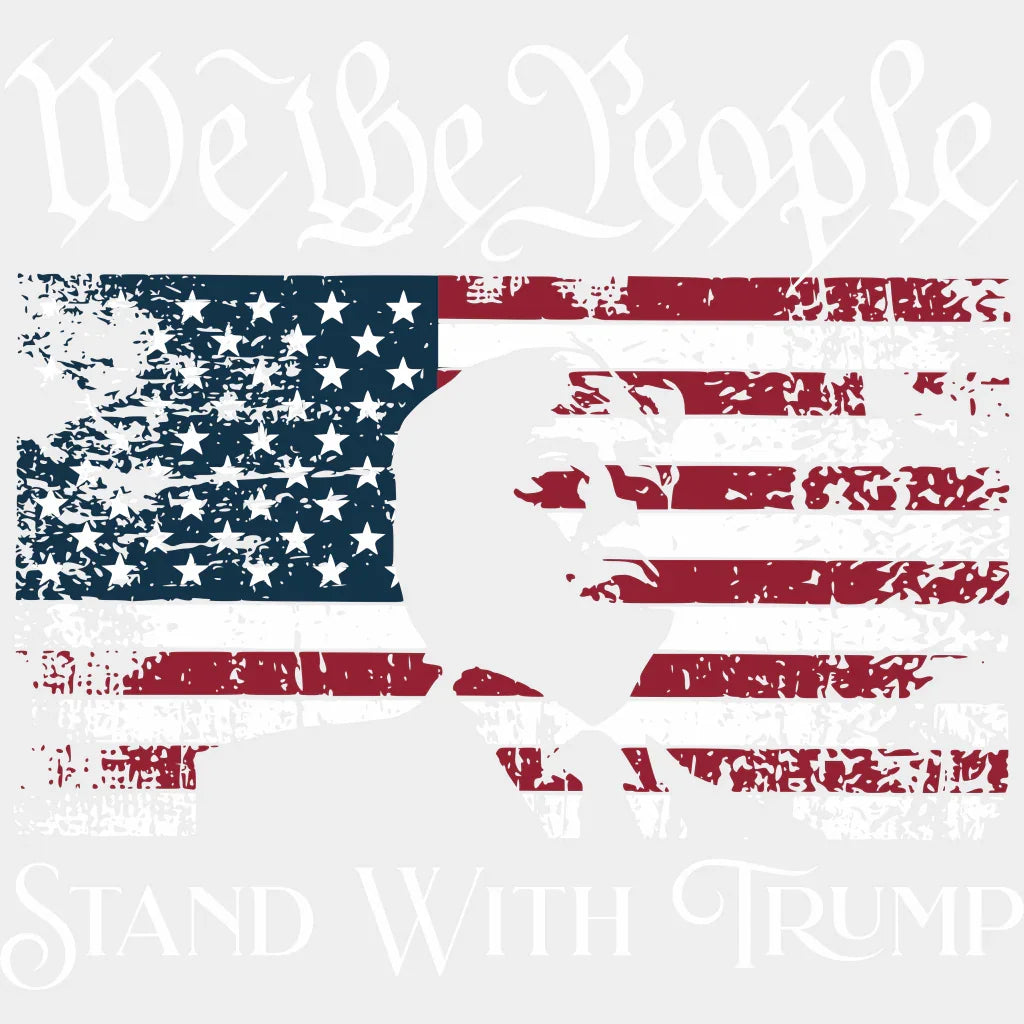 We The People Stand With Trump Election Dtf Transfer Unisex - S & M (10’) / Light Color Design