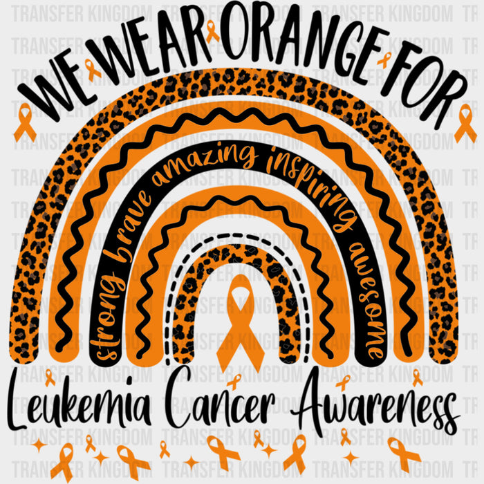 We Wear Orange For... - Leukemia DTF Transfers