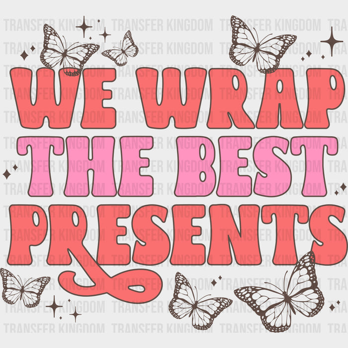 We Wrap The Best Presents - NICU Nurse DTF Transfers