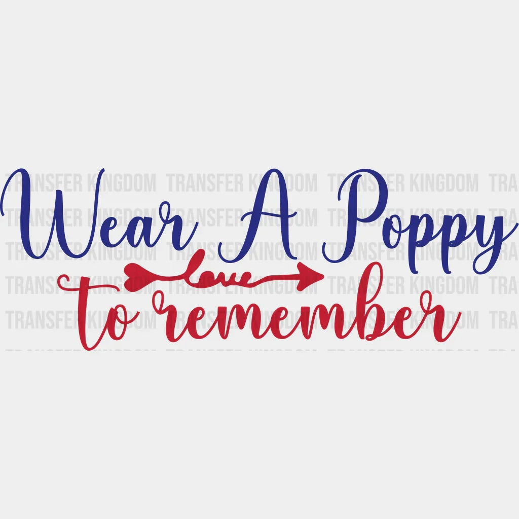 Wear A Poppy - Memorial Day DTF Transfer - Transfer Kingdom