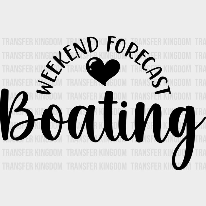 Weekend Forecast Boating Heart - Boating DTF Transfers