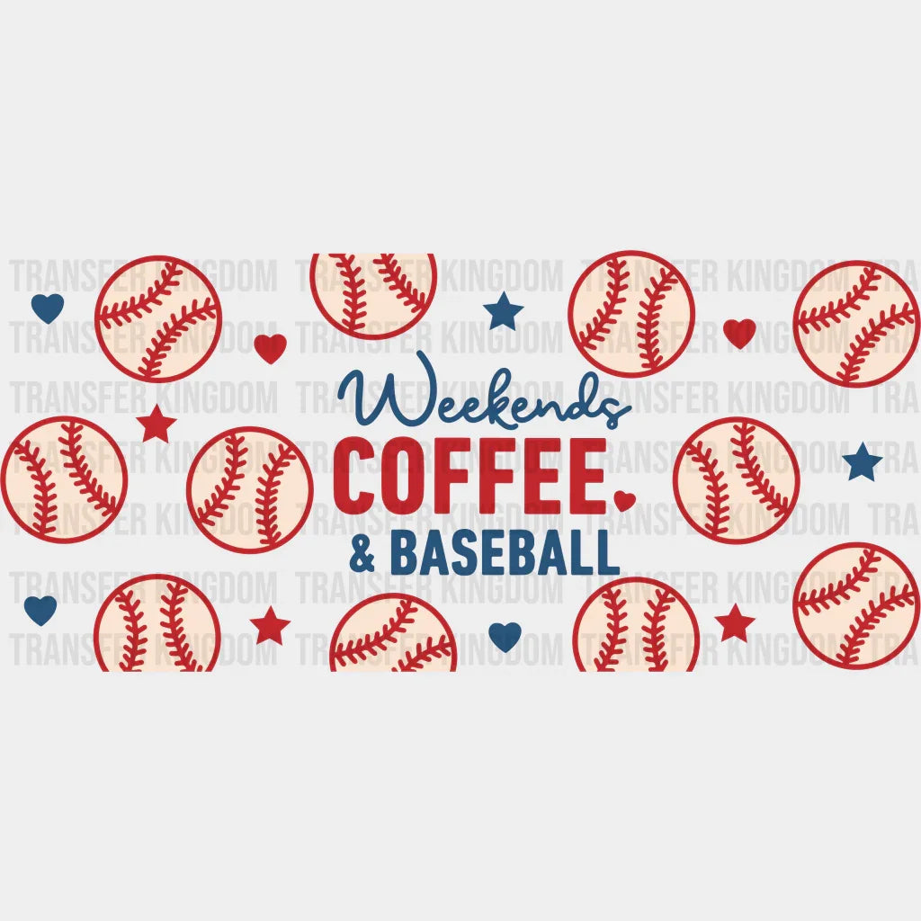 Weekends Coffee And Baseball - Cup Wrap Uv Sticker Permanent Dtf Decal