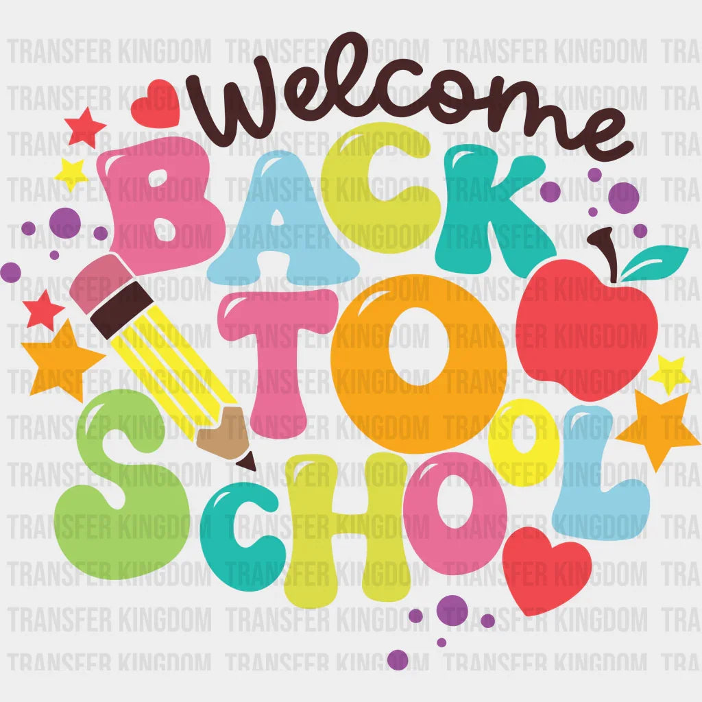 Welcome Back To School - Back To School DTF Transfer - Transfer Kingdom