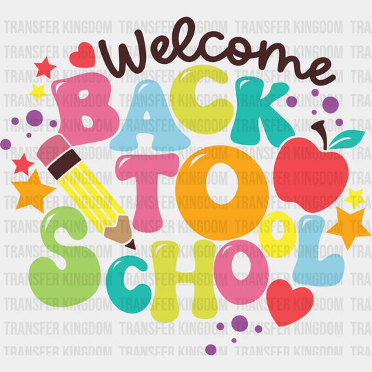 Welcome Back To School - Back To School DTF Transfer - Transfer Kingdom
