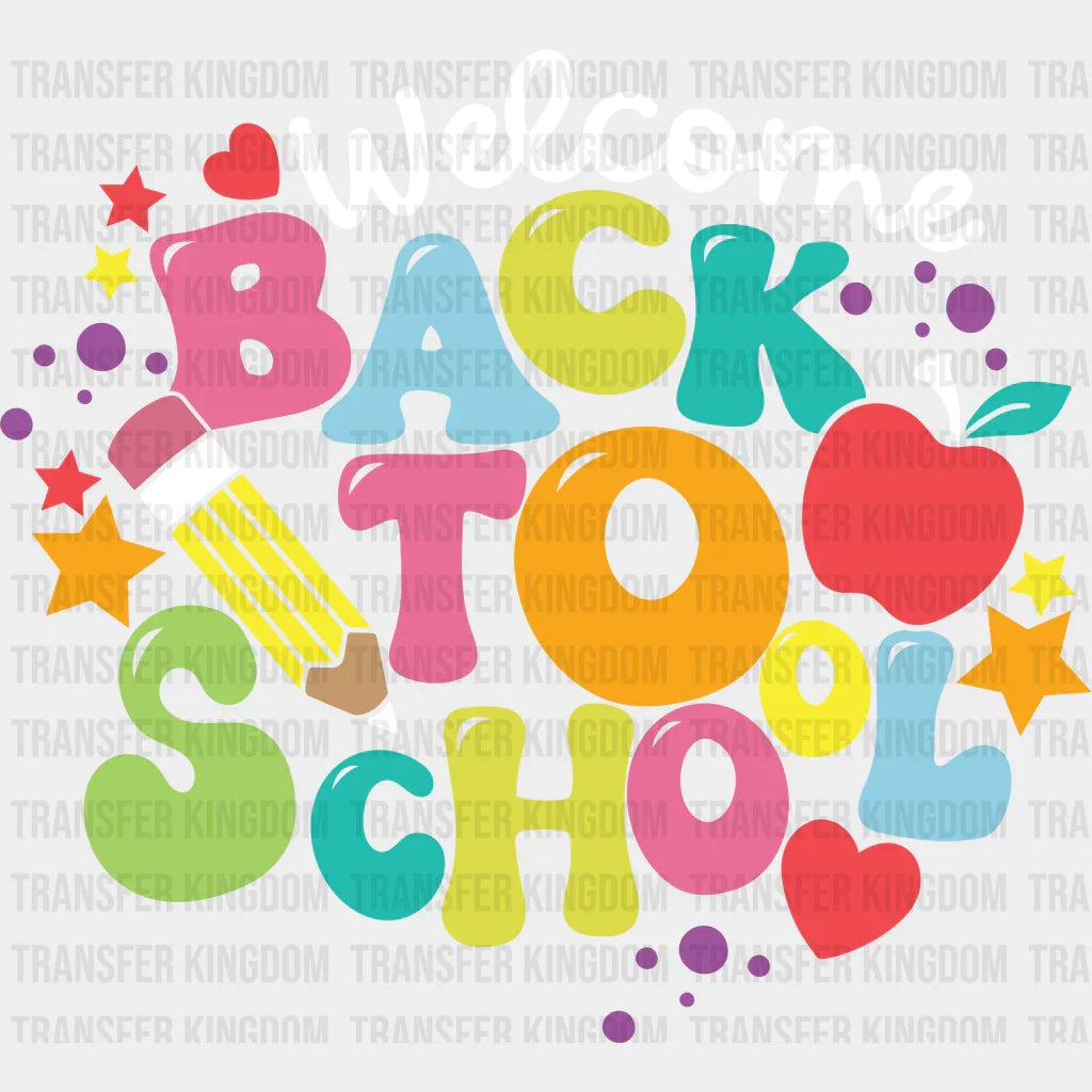 Welcome Back To School - Back To School DTF Transfer - Transfer Kingdom