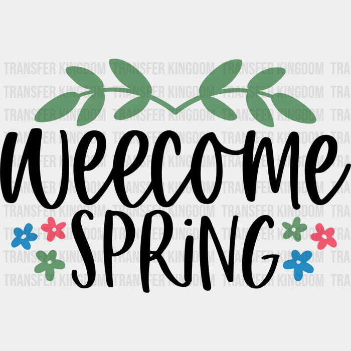 Welcome Spring - Spring DTF Transfer