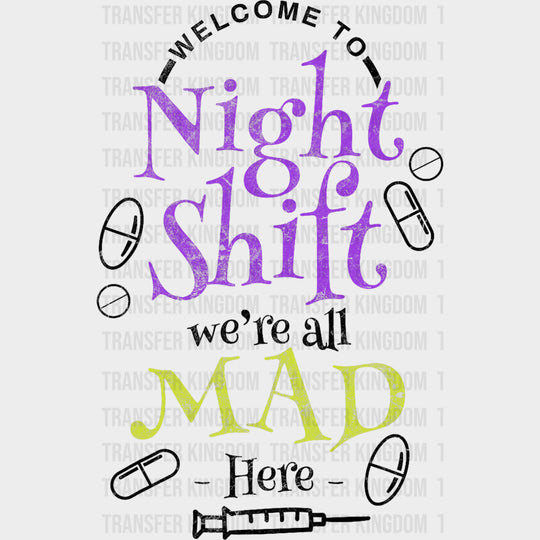 Welcome To Night Shift We’re All Mad Here - Registered Nurse DTF Transfers Adult Unisex - S & M (10’’) / Dark Color