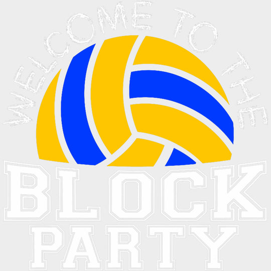 Welcome To The Block Party - Volleyball DTF Transfers Adult Unisex - S & M (10’’) / Light Color Design (See Imaging)