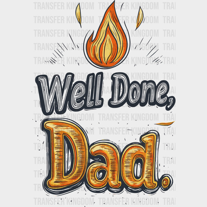 Well Done Dad - BBQ DTF Transfers