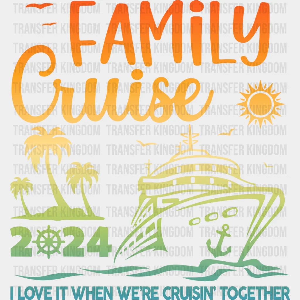 We’re Cruising Together - Family Cruise Dtf Heat Transfer
