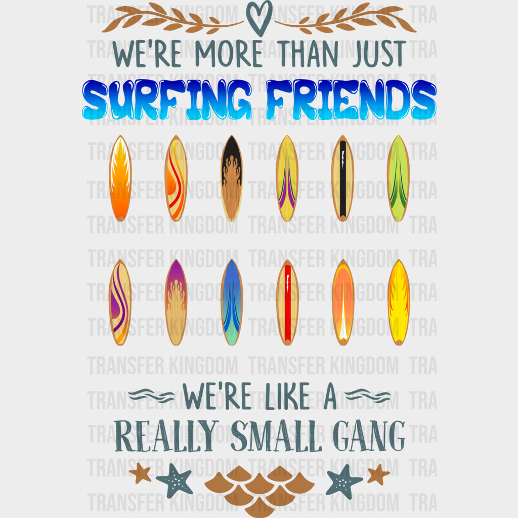 We're More Than Just Surfing Friends - Surfing DTF Transfers transfer-kingdom