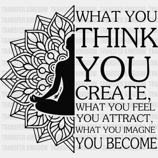 What You Think Create - Yoga Dtf Heat Transfer Unisex S & M (10’’) / Dark Color Design (See Imaging)