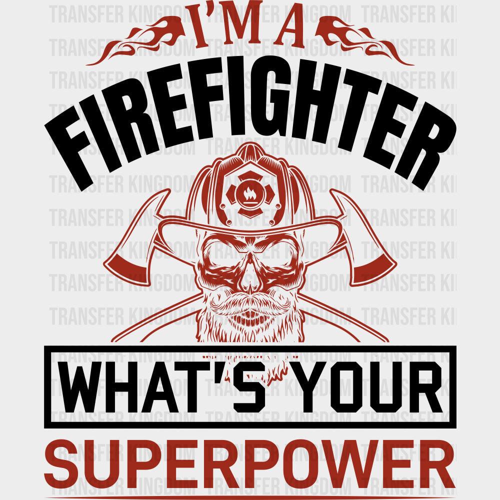 What's Your Superpower? - Fire Department DTF Transfers transfer-kingdom Dark Color Design (See Imaging)