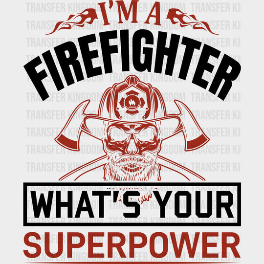 What's Your Superpower? - Fire Department DTF Transfers transfer-kingdom Dark Color Design (See Imaging)