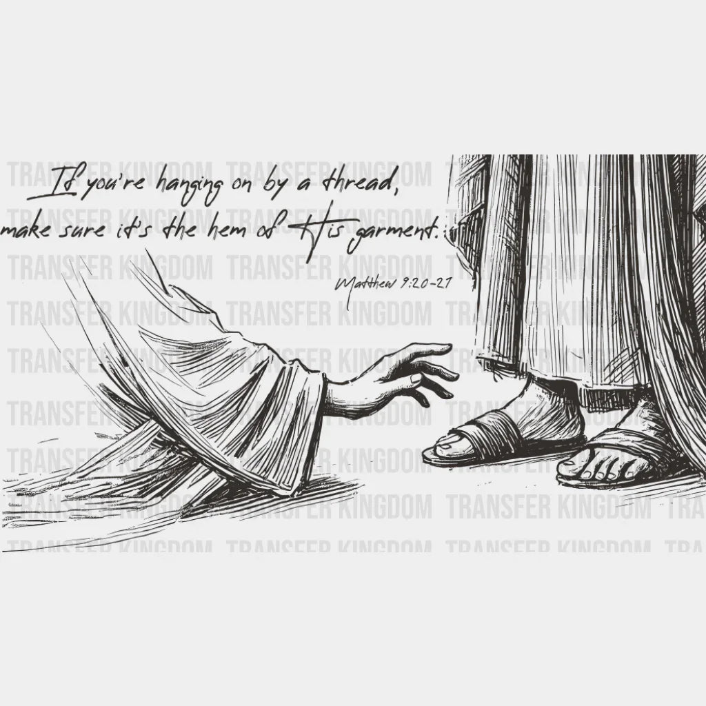When You’re Hanging On By A Thread - Christianity DTF Transfer Adult Unisex - S & M (10’’) / Dark Color Design (See