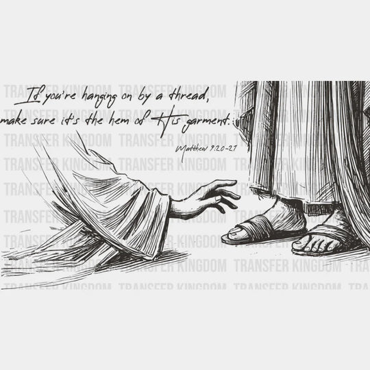 When You’re Hanging On By A Thread - Christianity DTF Transfer Adult Unisex - S & M (10’’) / Dark Color Design (See