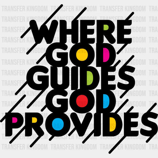 Where God Guides God Provides - Christianity DTF Transfer Adult Unisex - S & M (10’’) / Dark Color Design (See Imaging)