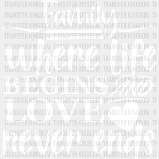 Where Life Begins And Love Never Ends - Family Reunion Dtf Heat Transfer Unisex S & M (10’’) /