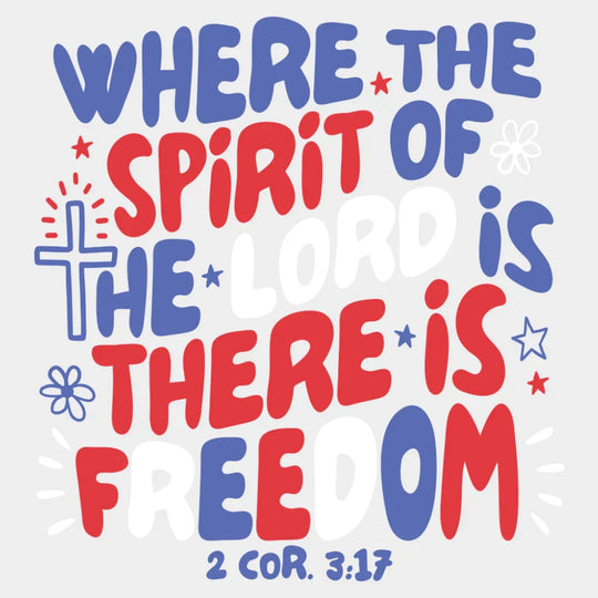 Where The Spirit Of The Lord Is There Is Freedom - 4th Of July DTF Transfer Adult Unisex - S & M (10’’) / Light Color