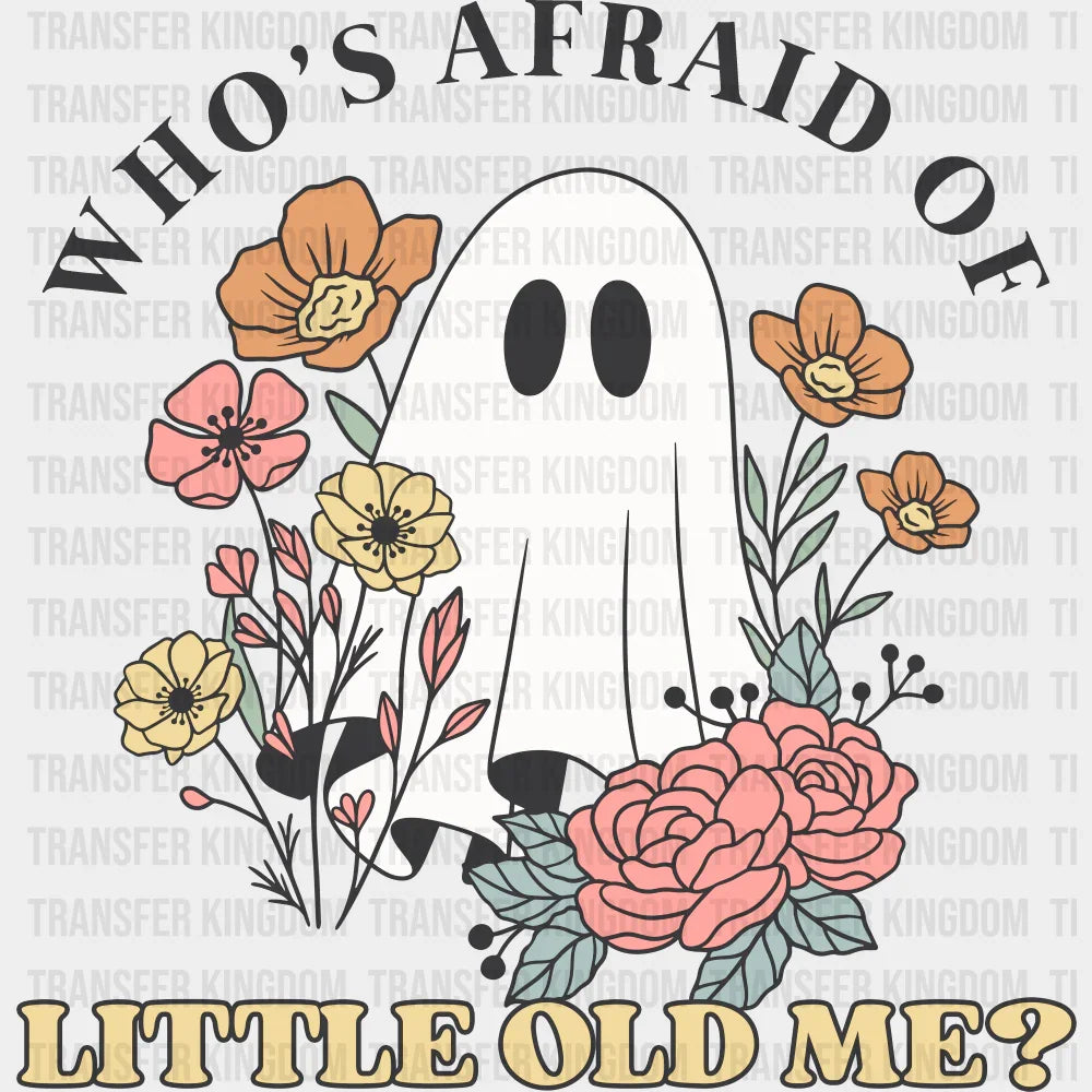 Who’s Afraid Of Little Old Me Halloween DTF Transfer Adult Unisex S & M (10’’) / Dark Color Design (See Imaging)