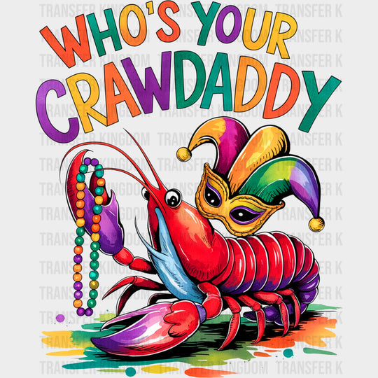 Who’s Your Crawdaddy - Mardi Gras DTF Transfers