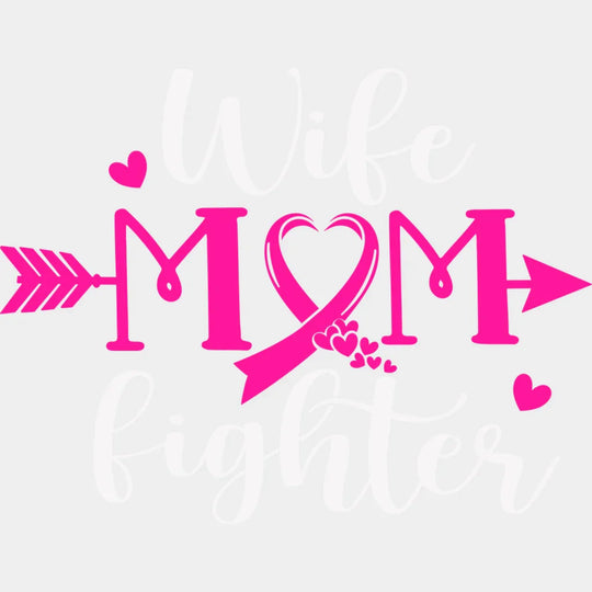 Wife Mom Fighter Cancer Support Design - Dtf Heat Transfer Unisex S & M ( 10 ) / Light Color See